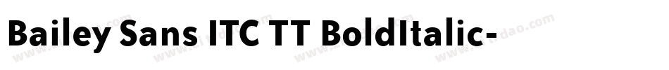 Bailey Sans ITC TT BoldItalic字体转换